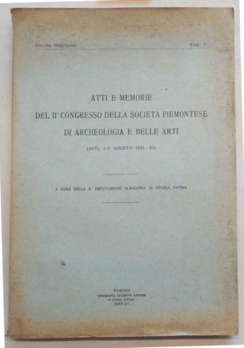 Atti e memorie del IIø Congresso della Societ… Piemontese di Archeologia e Belle Arti. (Asti 1 - 3 Agosto 1933) - copertina