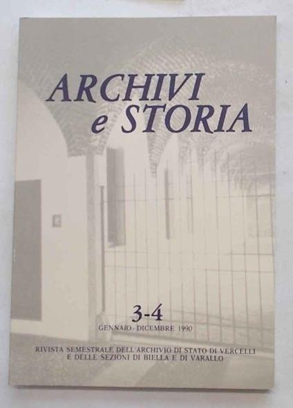 Archivi e Storia. 3-4. Gennaio - Dicembre 1990. Rivista semestrale dell'Archivio di Stato di Vercelli e delle Sezioni di Biella e Varallo - copertina