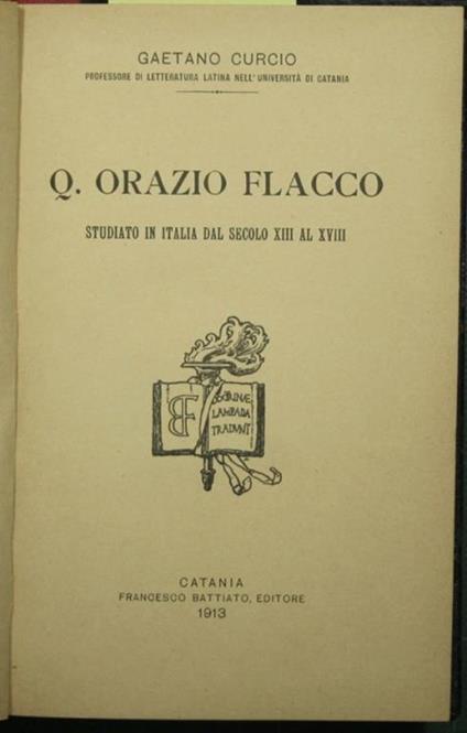 Q. Orazio Flacco studiato in Italia dal secolo XIII al XVIII - Gaetano Curcio - copertina