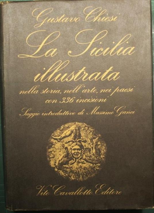 La Sicilia illustrata - Gustavo Chiesi - Libro Usato - Cavallotto - Grandi  libri di Sicilia | IBS