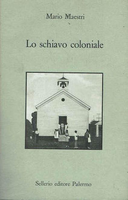 Lo schiavo coloniale - Mario Maestri - copertina