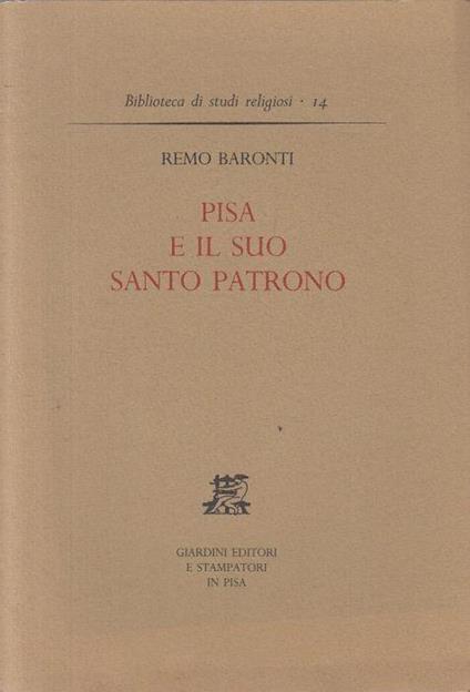 Pisa e Il Suo Santo Patrono - Remo Baronti - copertina