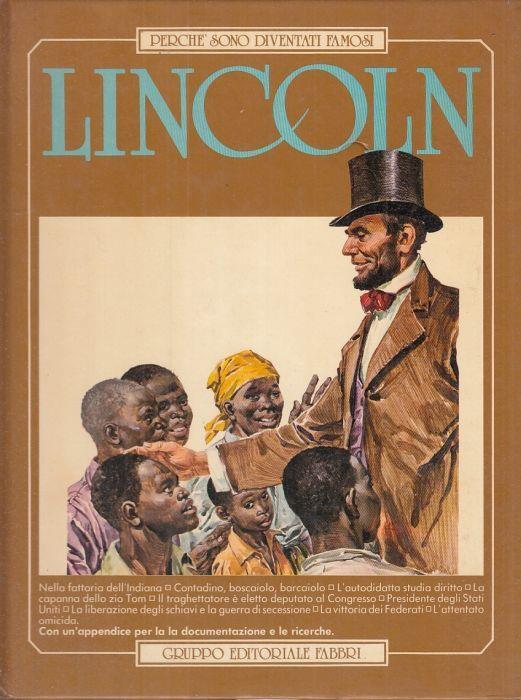 Lincoln Perchè Sono Diventati Famosi - Lino Monchieri - copertina