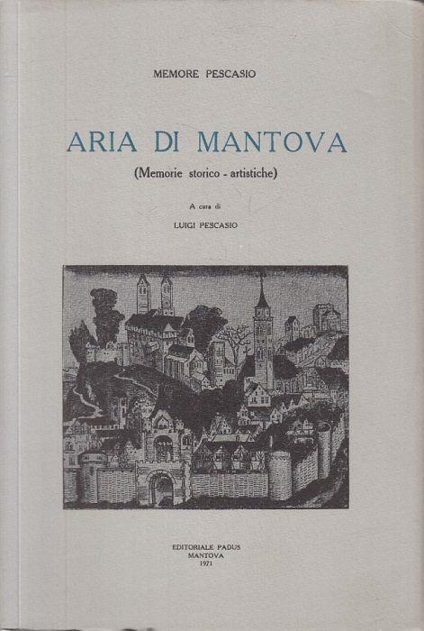 Aria di Mantova Memorie Storiche Artistiche - Memore Pescasio - copertina