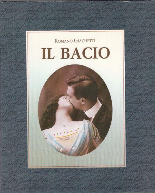 Il Bacio - Romano Giachetti - copertina