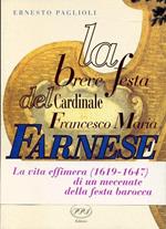 La Breve Festa Cardinale Francesco Maria Farnese