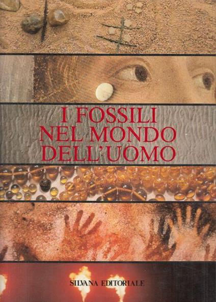 I Fossili Nel Mondo Dell'uomo - Enrico Annoscia - copertina