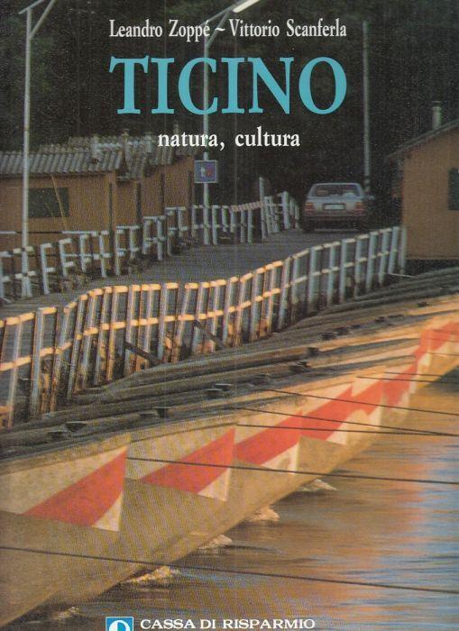 Ticino. Natura, Cultura - Leandro Zoppè - copertina