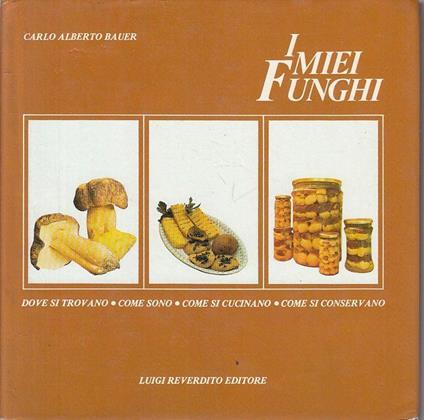 I Miei Funghi - Carlo A. Bauer - copertina