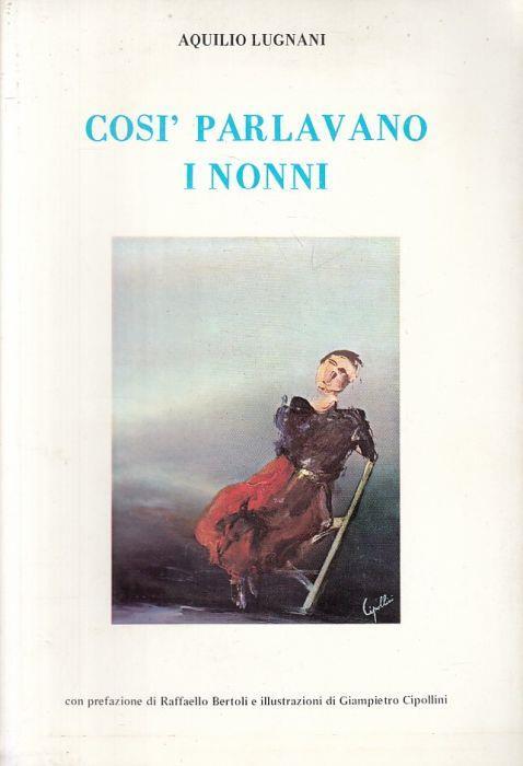 Cosi Parlavano I Nonni Massarosa - Aquilio Lugnani - copertina