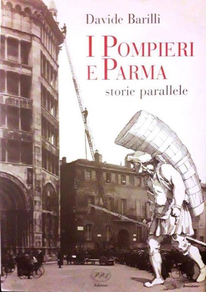 I Pompieri a Parma Storie Parallele - Davide Barilli - copertina