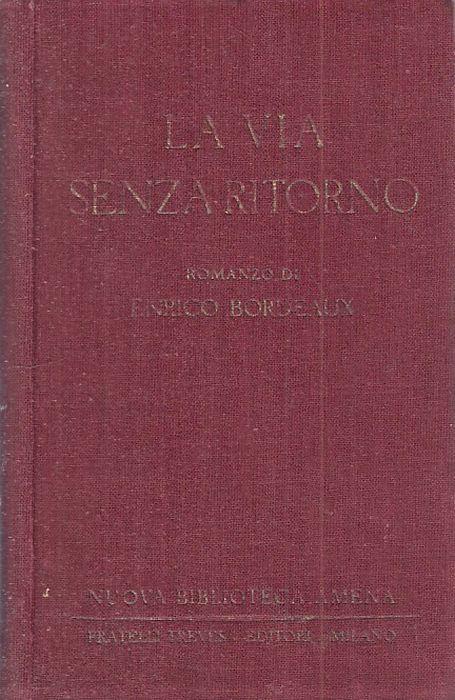 La Via Senza Ritorno - Henry Bordeaux - copertina