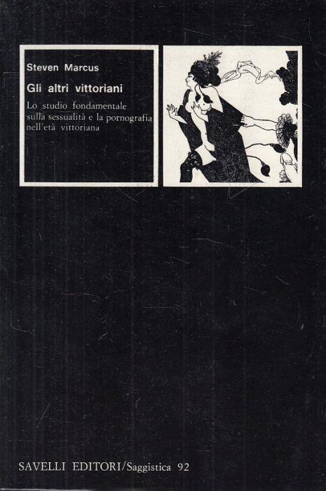 Gli Altri Vittoriani Sessualità - Steven Marcus - copertina