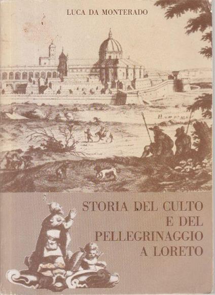 Storia Culto e Pellegrinaggio - Luca da Monterado - copertina