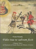 Fides Tua Te Salvum Fecit Dipinti