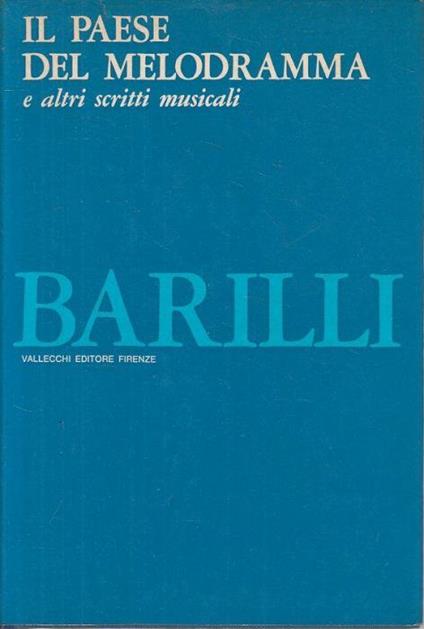 Il Paese Del Melodramma - Bruno Barilli - copertina