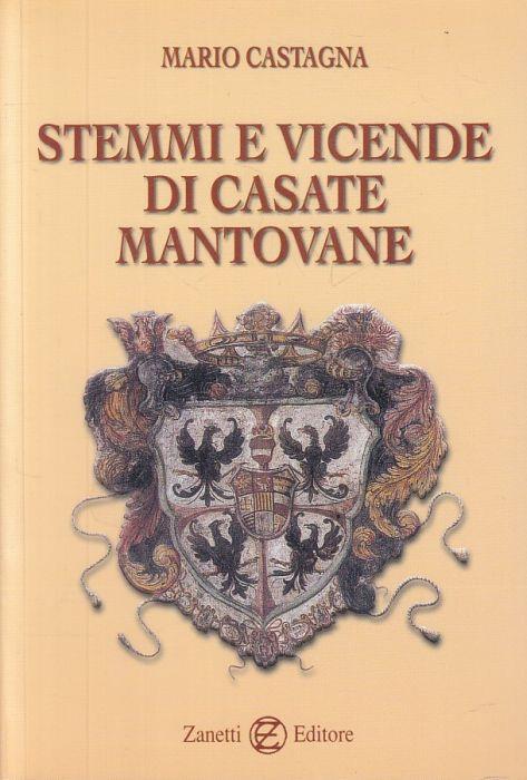 Stemmi e Vicende di Casate Mantovane - Marco Castagna - copertina