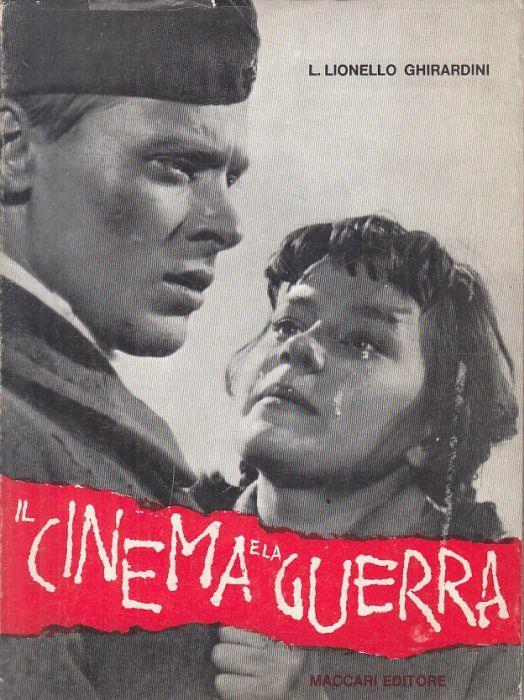 Il Cinema e La Guerra - Lino L. Ghirardini - copertina