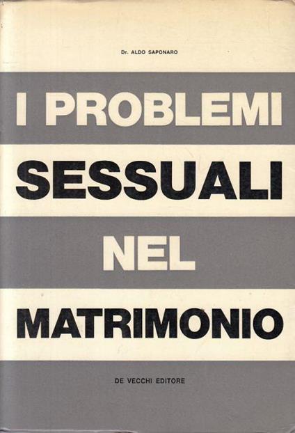 Problemi Sessuali Nel Matromonio - Aldo Saponaro - copertina