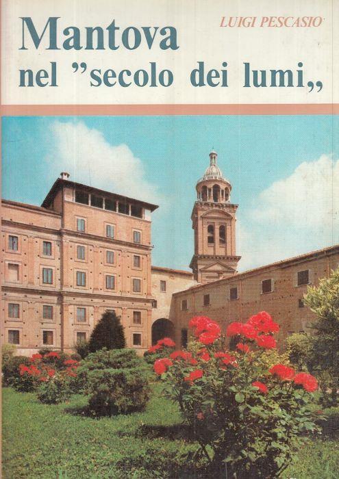 Mantova Nel "Secolo Dei Lumi" - Luigi Pescasio - copertina