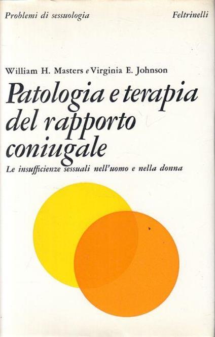 Patologia Terapia Del Rapporto Coniugale - William H. Masters - copertina