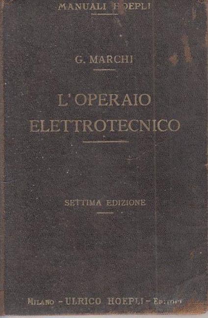 Manuale Pratico Operaio Elettrotecnico - G. Marchi - copertina