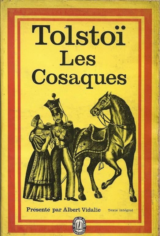 Les Cosaques. Traduction de Pierre Pascal. Introduction de Boris de Schloezer. Preface d' Albert Vidalie - Leo N. Tolstoj - copertina