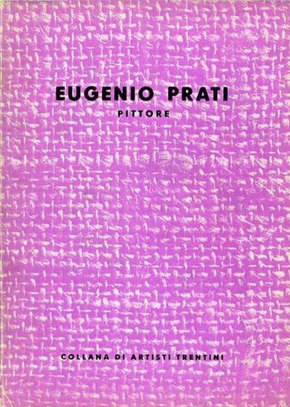 Eugenio Prati: pittore - Riccardo Maroni - copertina