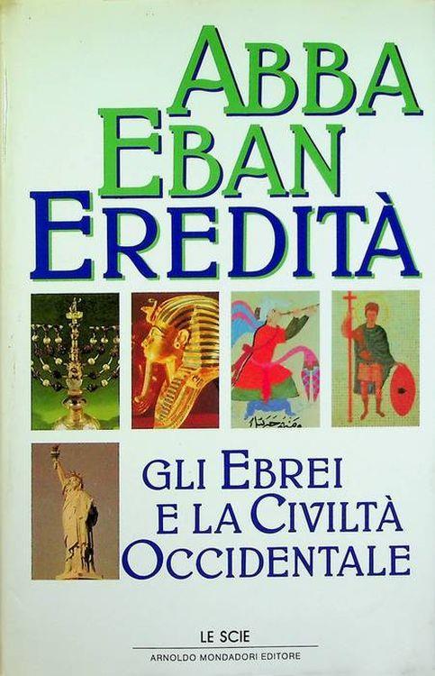 Eredità: gli ebrei e la civiltà occidentale - Abba Eban - copertina