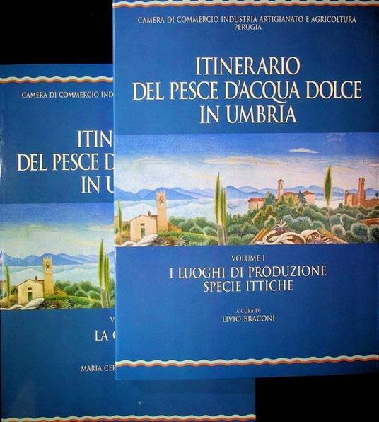 Itinerario del pesce d’acqua dolce in Umbria: 1. Luoghi di produzione: specie ittiche" 2. La cucina - copertina