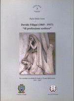 Davide Filippi 1865-1937 di professione scultore: per ricordare un artista di Faedo a 70 anni dalla morte: 1937-2007