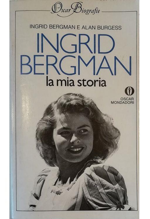 Ingrid Bergman La mia storia - Ingrid Bergman - copertina