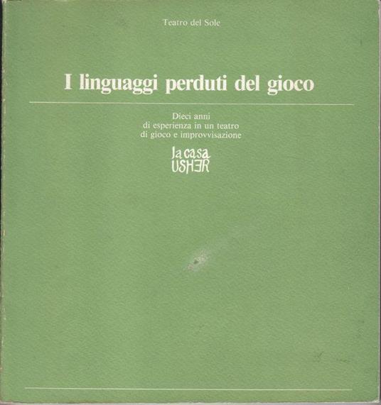 I linguaggi perduti del gioco Dieci anni di esperienza in un teatro di gioco e improvvisazione - copertina