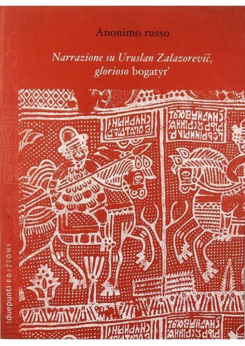 Narrazione su Uruslan Zalazorevic, glorioso bogatyr' - Alda Giambelluca Kossova - copertina