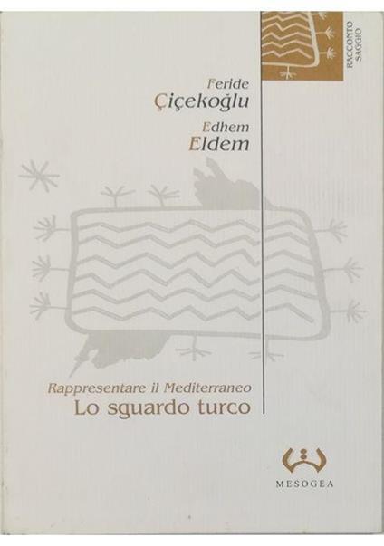 Rappresentare il Mediterraneo Lo sguardo turco - Feride Cicekoglu - copertina