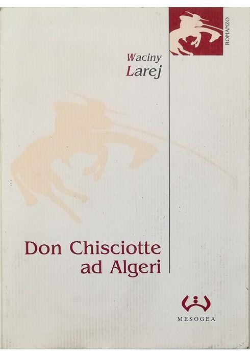 Don Chisciotte ad Algeri La guardiana delle ombre - Waciny Larej - copertina