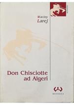 Don Chisciotte ad Algeri La guardiana delle ombre