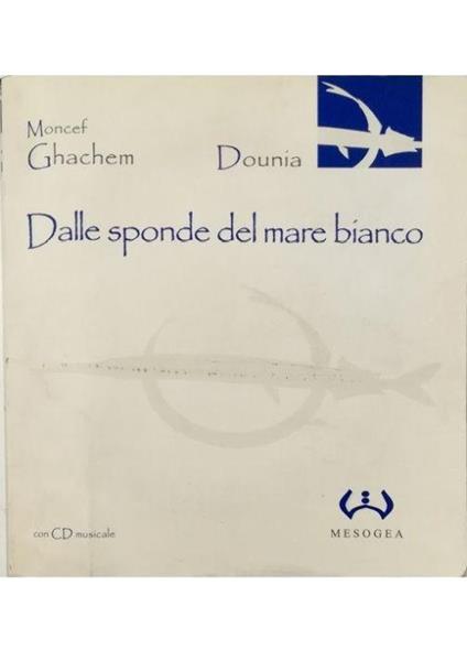 Dalle sponde del mare bianco - con CD musicale - Moncef Ghachem - copertina