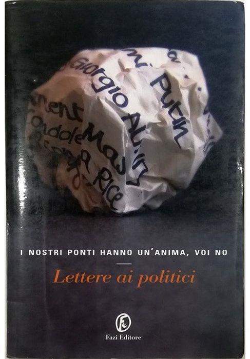 I nostri ponti hanno un'anima, voi no Lettere ai politici - copertina