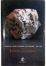 I nostri ponti hanno un'anima, voi no Lettere ai politici