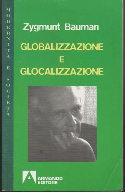 Globalizzazione e glocalizzazione Saggi scelti a cura di Peter Beilharz - Zygmunt Bauman - copertina