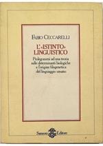 L' «istinto» linguistico Prolegomeni ad una teoria sulle determinanti biologiche e l'origine filogenetica del linguaggio umano