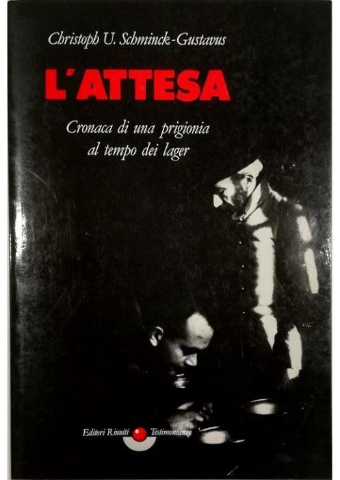 L' attesa Cronaca di una prigionia al tempo dei lager - Christoph U. Schminck-Gustavus - copertina