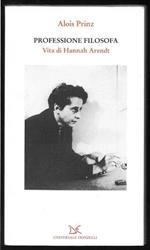 Professione filosofa Vita di Hannah Arendt