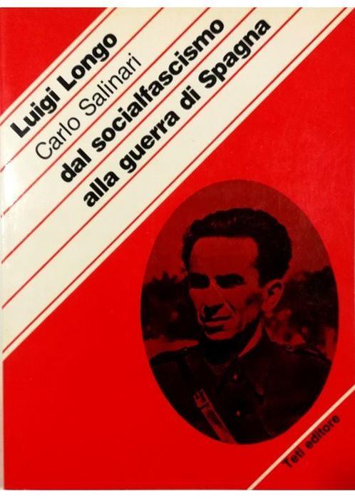 Dal socialfascismo alla Guerra di Spagna Ricordi e riflessioni di un militante comunista - Carlo Salinari - copertina