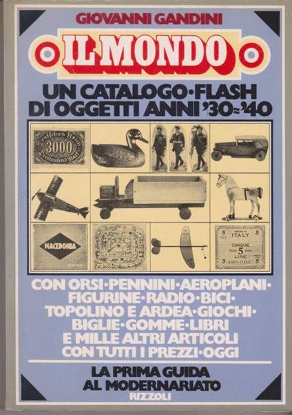 Il mondo Un catalogo-flash di oggetti anni '30-'40 con tutti i prezzi oggi - Giovanni Gandini - copertina