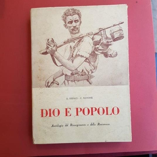 Dio e popolo. Antologia del risorgimento e della resistenza - Leonida Rèpaci - copertina