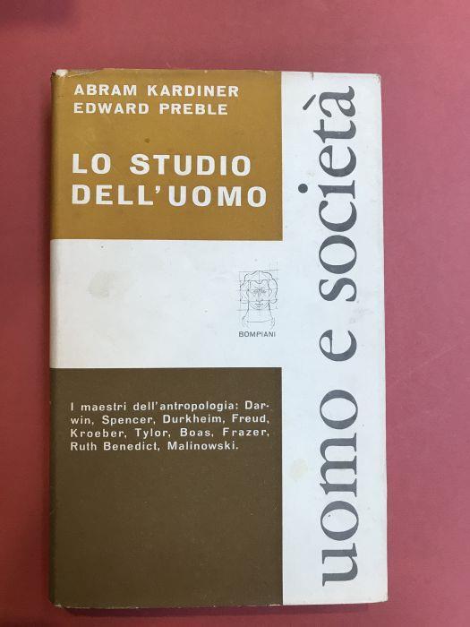 Lo studio dell'uomo. I maestri dell'antropologia: Darwin, Spencer, Durkheim, Freud, Kroeber,... Malinowski - Abram Kardiner - copertina