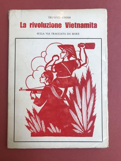 La rivoluzione Vietnamita. Sulla via tracciata da Marx - TrùòNg Chinh - copertina