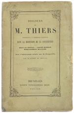 Discours De M. Thiers Prononcés À L'assemblée Nationale Dans La Discussion De La Constitution. Droit Au Travail - Papier-Monnaie - Remplacement Militaire. Avec L'intéressant Article Sur La Propriété, Par Albert De Broglie